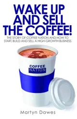 Cover of Wake Up and Sell the Coffee!
