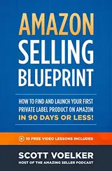 Cover of Amazon Selling Blueprint - How to Find and Launch Your First Private-Label Product on Amazon in 90 Days or Less