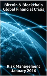 Cover of Bitcoin & Blockchain Global Financial Crisis Risk Management January 2016