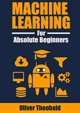 Cover of Machine Learning for Absolute Beginners