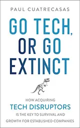 Cover of Go Tech, or Go Extinct